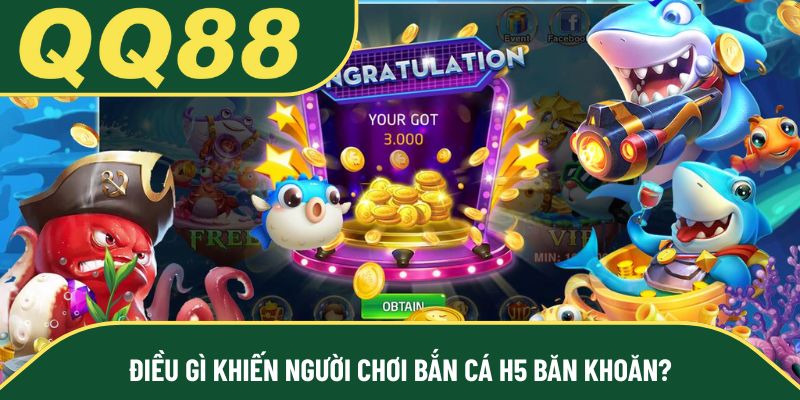 Điều gì khiến người chơi bắn cá H5 băn khoăn?