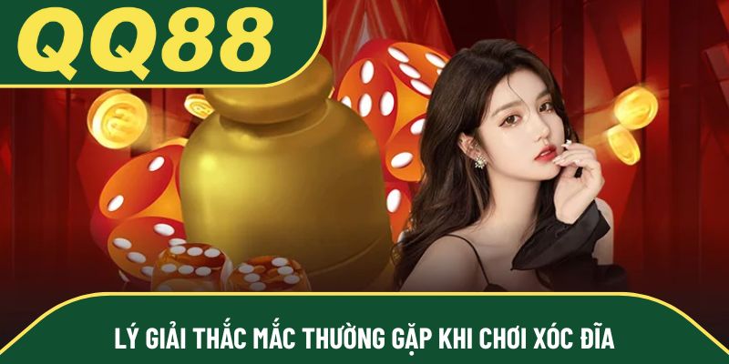 Lý giải thắc mắc thường gặp khi chơi xóc đĩa